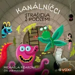 Kanálníčci: Strašidla z podzemí  - Michaela Fišarová - audiokniha