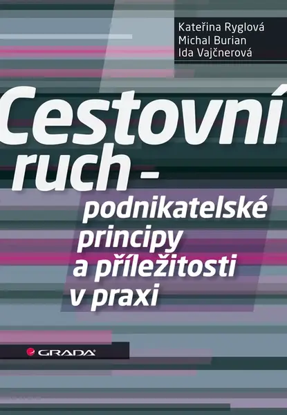 Cestovní ruch - podnikatelské principy a příležitosti v praxi, Ryglová Kateřina