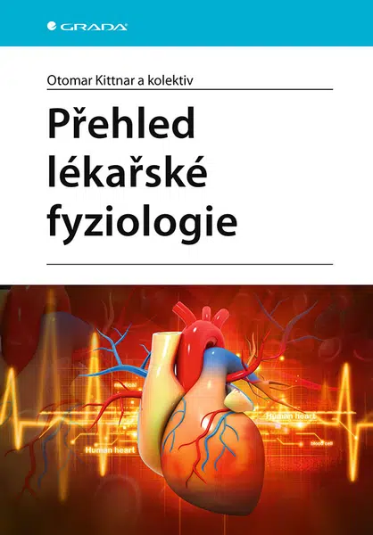 Přehled lékařské fyziologie, Kittnar Otomar