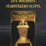Živá moudrost starověkého Egypta