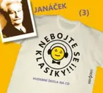 Nebojte se klasiky! 3 Leoš Janáček