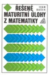 Řešené maturitní úlohy z matematiky
