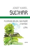 Florian Bílek, mlynář z Myšic Lípa
