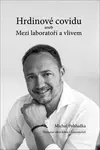Hrdinové covidu aneb Mezi laboratoří a vlivem
