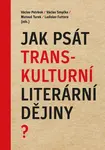 Jak psát transkulturní literární dějiny?