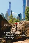 Sedm měsíců v Raleigh, New Yorku a Chicagu