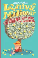 Lenivý milionár & umenie byť stále na dovolenke