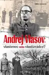 Andrej Vlasov: Vlastenec nebo vlastizrádce