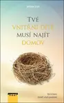 Tvé vnitřní dítě musí najít domov
