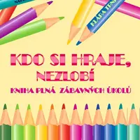Kdo si hraje, nezlobí