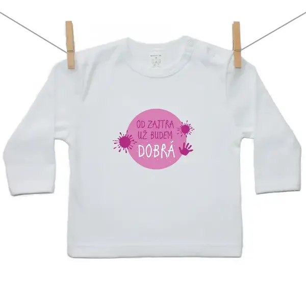 Boodyy Tričko s dlhým rukávom Od zajtra už budem dobrá 110 (4-5 rokov)