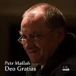 Petr Mašlaň – Deo Gratias