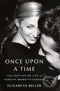 Once Upon a Time (The Captivating Life of Carolyn Bessette-Kennedy)