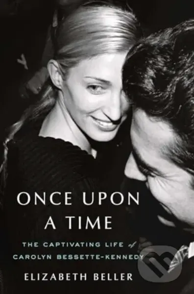 Once Upon a Time (The Captivating Life of Carolyn Bessette-Kennedy)