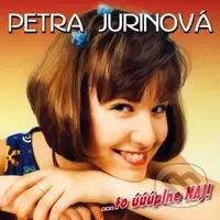 Petra Jurinová: ...To úúúplne naj - Petra Jurinová
