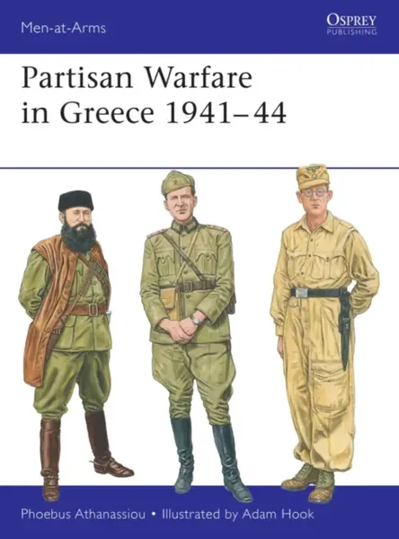 Partisan Warfare in Greece 1941â€“44 - Phoebus Athanassiou
