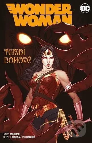 Wonder Woman: Temní bohové - James A. Robinson - kniha z kategorie Komiksy