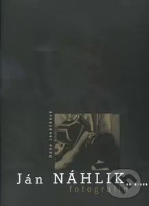 Ján Náhlik - Fotografie - Dana Janáčková
