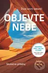 Objevte nebe (život smrtí nekončí : skutečné příběhy) - kniha z kategorie Záhady a paranormální jevy