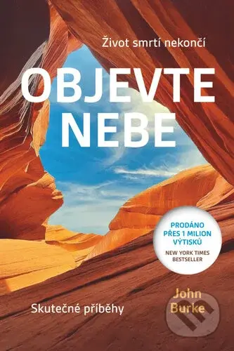 Objevte nebe (život smrtí nekončí : skutečné příběhy) - kniha z kategorie Filozofie