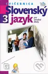 Slovenský jazyk 3 pre stredné školy (cvičebnica) - Milada Caltíková - kniha z kategorie Gymnázia