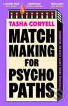 Matchmaking for Psychopaths (The unbelievably gripping and unmissable new novel from bestselling author Tasha Coryell) - kniha z kategorie Thrillery