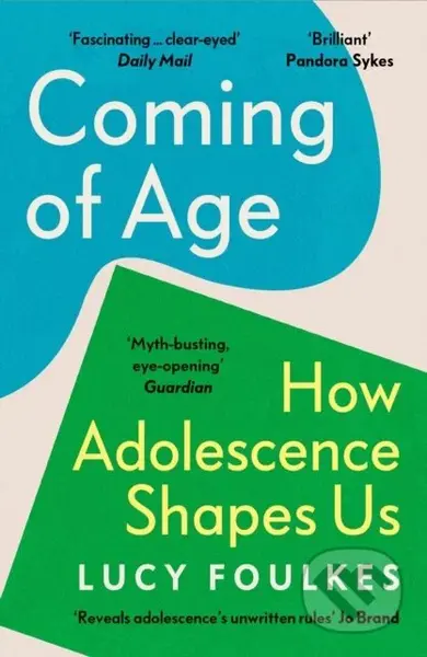 Coming of Age (How Adolescence Shapes Us) - Lucy Foulkes - kniha z kategorie Psychologie