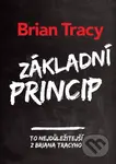 Základní princip (To nejlepší z Briana Tracyho) - Brian Tracy - kniha z kategorie Motivace a seberozvoj