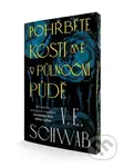 Pohřběte kosti mé v půlnoční půdě - V.E. Schwab - kniha z kategorie Společenská beletrie