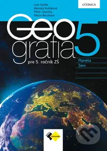 Geografia pre 5. ročník ZŠ (Učebnica) - Ivan Ružek, Monika Ružeková, Peter Likavský, Mária Bizubová - kniha z kategorie 2. stupeň