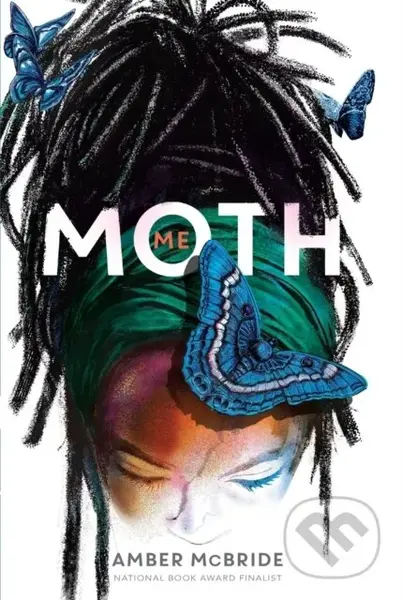 Me (Moth) ((National Book Award Finalist)) - Amber Mcbride