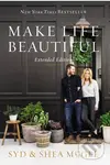 Make Life Beautiful Extended Edition - Shea McGee, Syd McGee