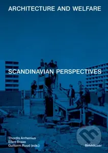 Architecture and Welfare : Scandinavian Perspectives - kniha z kategorie Architektura