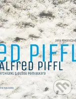 Alfred Piffl (Architekt s dušou pamiatkara) - Jana Pohaničová - kniha z kategorie Dějiny architektury
