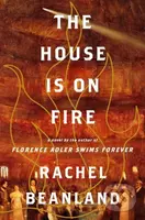 The House Is on Fire - Rachel Beanland - kniha z kategorie Společenská beletrie