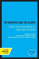 The Masters and the Slaves (A Study in the Development of Brazilian Civilization) - kniha z kategorie Humanitní a společenské vědy