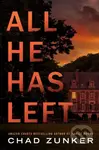 All He Has Left - Chad Zunker - kniha z kategorie Thrillery