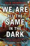 We Are All the Same in the Dark - Julia Heaberlin - kniha z kategorie Detektivky, thrillery a horory