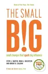 The small BIG (Small Changes that Spark Big Influence)