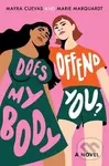 Does My Body Offend You? - Marie Marquardt, Mayra Cuevas - kniha z kategorie Pro děti