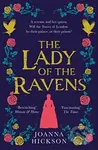 The Lady of the Ravens - Joanna Hickson