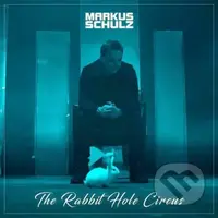 Markus Schulz: Rabbit Hole Circus - Markus Schulz