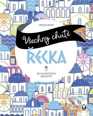 Všechny chutě Řecka - Tanja Dusyová - kniha z kategorie Národní kuchyně