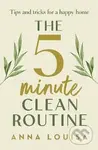 The 5 Minute Clean Routine - Anna Louisa