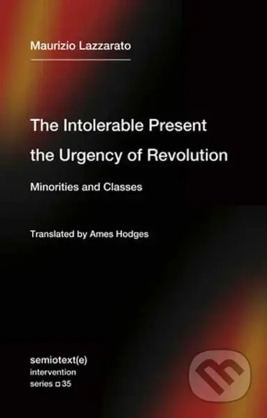 The Intolerable Present, the Urgency of Revolution - kniha z kategorie Politologie a politika