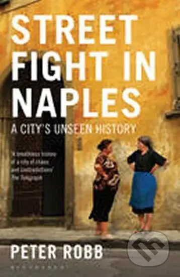 Street Fight in Naples - Peter Robb