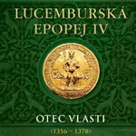 Lucemburská epopej IV - Otec vlasti (1356-1378) (Defekt) - Vlastimil Vondruška
