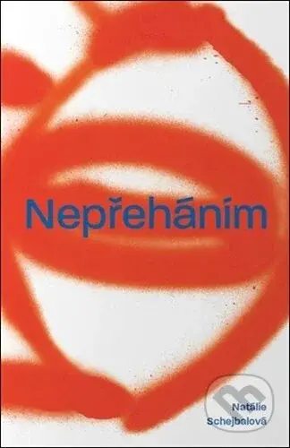 Nepřeháním - Natálie Schejbalová - kniha z kategorie Poezie
