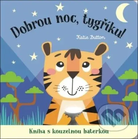 Dobrou noc, tygříku! (Kniha s kouzelnou baterkou) - Katie Button - kniha z kategorie Naučné knihy