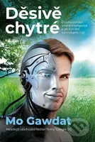 Děsivě chytré (O budoucnosti umělé inteligence a jak o ní teď rozhodujete i vy!) - kniha z kategorie Přírodní vědy a technika